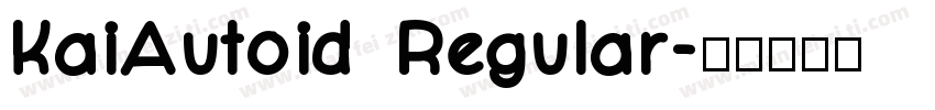 KaiAutoid Regular字体转换